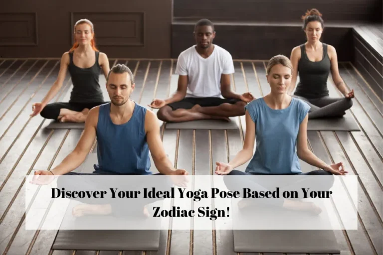 Discover Your Ideal Yoga Pose Based on Your Zodiac Sign!