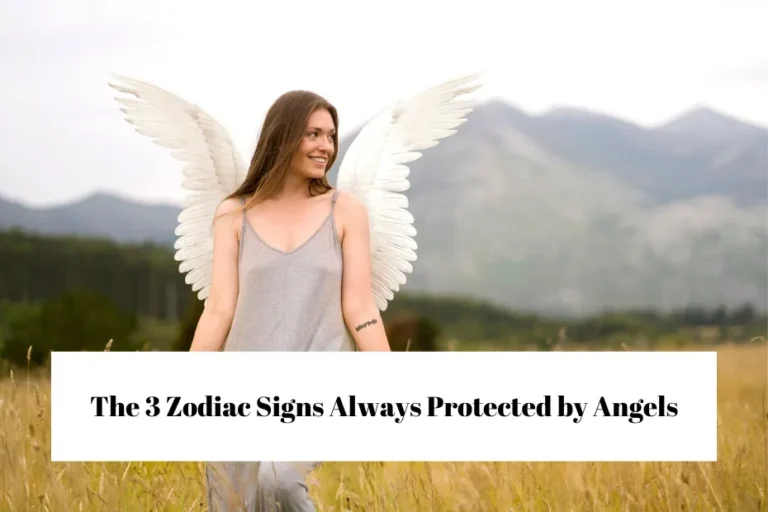 The 3 Zodiac Signs Always Protected by Angels